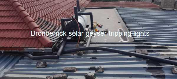 Bronberrick solar geyser tripping lights