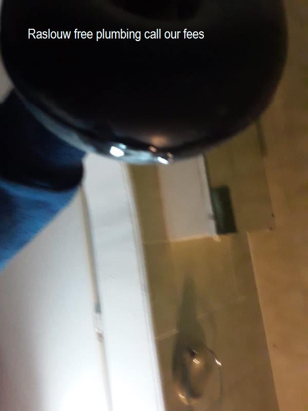 Raslouw free plumbing call our fees